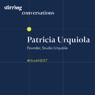 STIRring Conversations: Rethinking perspectives with Patricia Urquiola