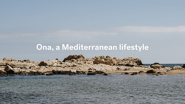 Ona, a Mediterranean lifestyle