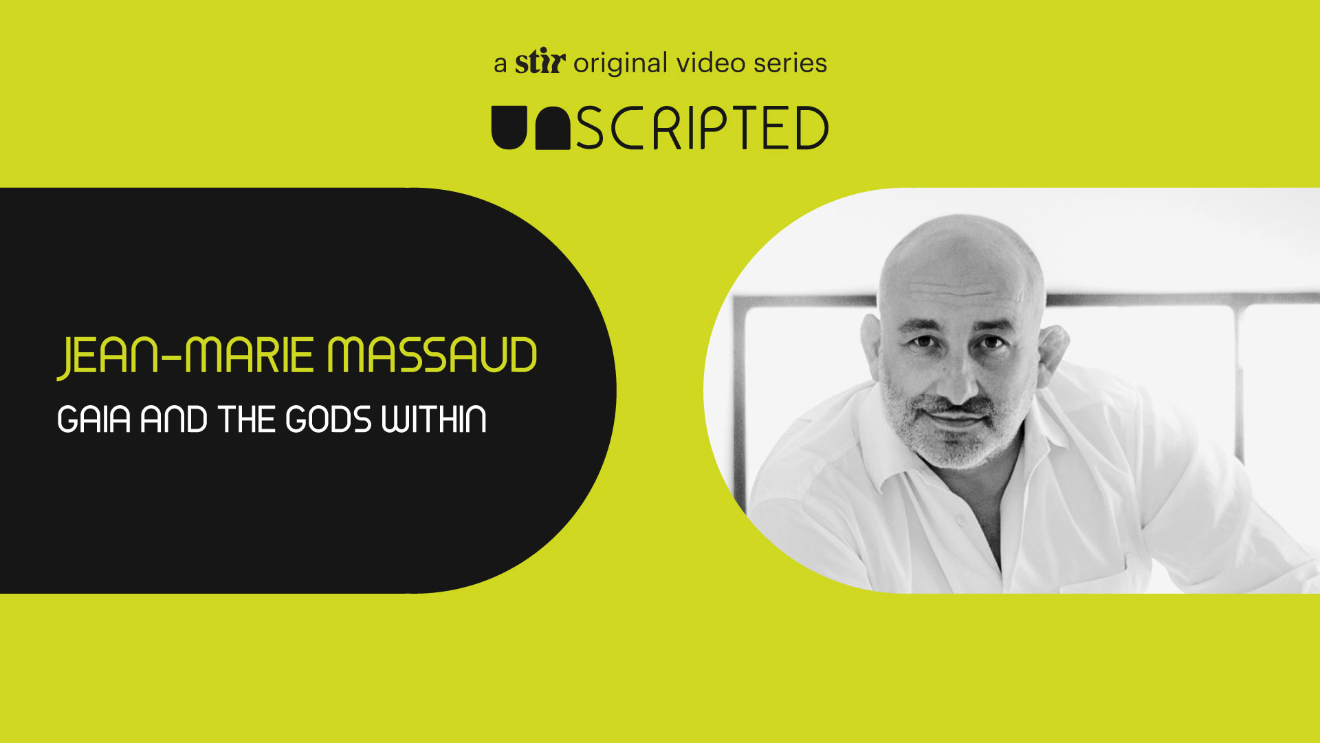 UNSCRIPTED with Jean-Marie Massaud: Gaia and the Gods Within