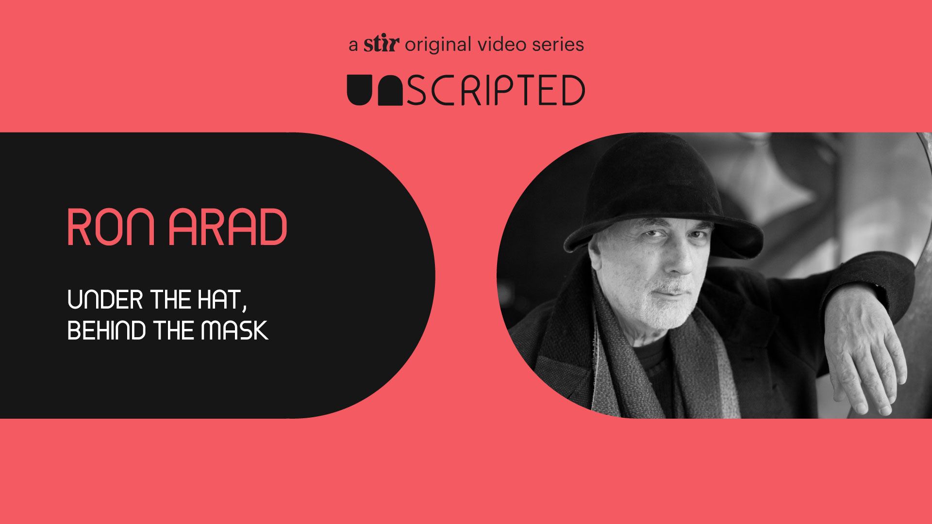 UNSCRIPTED with Ron Arad: Under the Hat, Behind the Mask