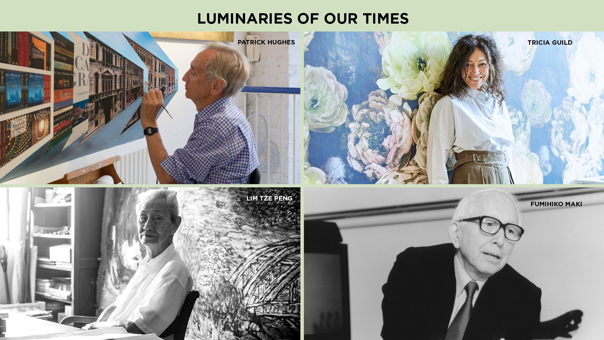 Luminaries of our times: Fumihiko Maki, Lim Tze Peng, Tricia Guild, Patrick Hughes...