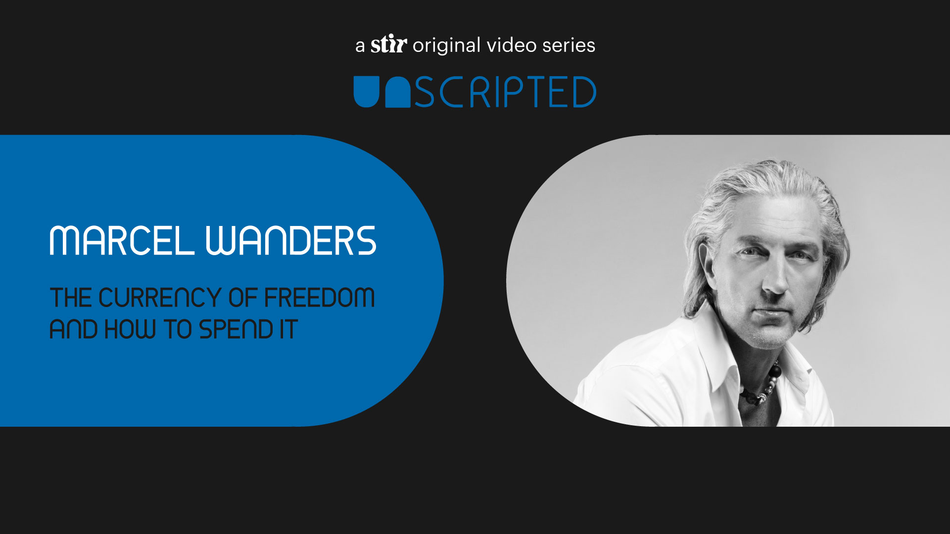 UNSCRIPTED with Marcel Wanders: The Currency of Freedom and How to Spend It
